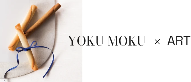 YOKU MOKU × ART